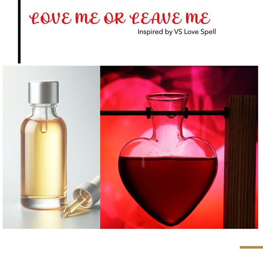 Love Me or Leave Me-Inspired by VS Love Spell Body Oil